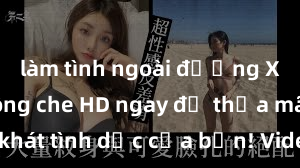 làm tình ngoài đường Xem sex không che HD ngay để thỏa mãn cơn khát tình dục của bạn! Video chất lượng cao, cảnh quay rõ nét, sẽ khiến bạn không thể rời mắt! Hãy trải nghiệm ngay!