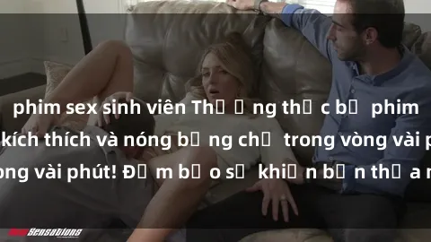 phim sex sinh viên Thưởng thức bộ phim sex bukkake đầy kích thích và nóng bỏng chỉ trong vòng vài phút! Đảm bảo sẽ khiến bạn thỏa mãn và hài lòng.