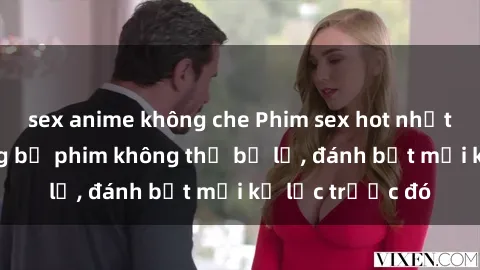 sex anime không che Phim sex hot nhất năm  Top những bộ phim không thể bỏ lỡ, đánh bật mọi kỷ lục trước đó