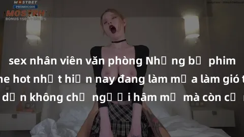 sex nhân viên văn phòng Những bộ phim JAV idol không che hot nhất hiện nay đang làm mưa làm gió trên mạng, hấp dẫn không chỉ người hâm mộ mà còn cả những ai mới tìm hiểu về thể loại này!