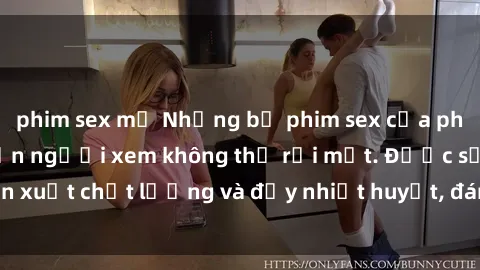 phim sex mỹ Những bộ phim sex của phụ nữ lớn tuổi khiến người xem không thể rời mắt. Được sản xuất chất lượng và đầy nhiệt huyết, đáng xem và trải nghiệm.