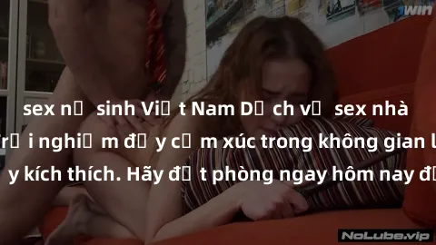 sex nữ sinh Việt Nam Dịch vụ sex nhà nghỉ đẳng cấp: Trải nghiệm đầy cảm xúc trong không gian lãng mạn, đầy kích thích. Hãy đặt phòng ngay hôm nay để thỏa mãn khát khao của bạn!