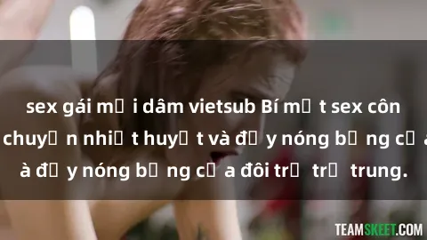 sex gái mại dâm vietsub Bí mật sex công viên: Những câu chuyện nhiệt huyết và đầy nóng bỏng của đôi trẻ trẻ trung.