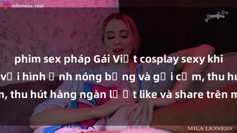 phim sex pháp Gái Việt cosplay sexy khiến fan phát cuồng với hình ảnh nóng bỏng và gợi cảm, thu hút hàng ngàn lượt like và share trên mạng xã hội.