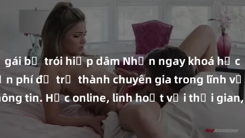 gái bị trói hiếp dâm Nhận ngay khoá học lập trình Java miễn phí để trở thành chuyên gia trong lĩnh vực công nghệ thông tin. Học online, linh hoạt với thời gian, không giới hạn địa điểm. Đăng ký ngay!