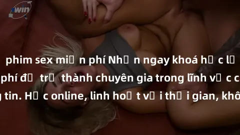 phim sex miễn phí Nhận ngay khoá học lập trình Java miễn phí để trở thành chuyên gia trong lĩnh vực công nghệ thông tin. Học online, linh hoạt với thời gian, không giới hạn địa điểm. Đăng ký ngay!