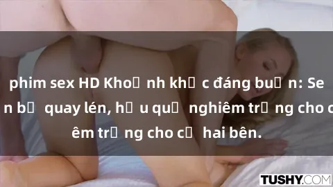 phim sex HD Khoảnh khắc đáng buồn: Sex khách sạn bị quay lén, hậu quả nghiêm trọng cho cả hai bên.
