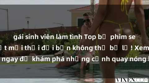 gái sinh viên làm tình Top bộ phim sex Hàn Quốc hot nhất mọi thời đại bạn không thể bỏ lỡ! Xem ngay để khám phá những cảnh quay nóng bỏng, đầy nghẹt thở!