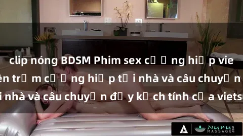 clip nóng BDSM Phim sex cưỡng hiếp vietsub: Nữ sinh bị tên trộm cưỡng hiếp tại nhà và câu chuyện đầy kịch tính của vietsub