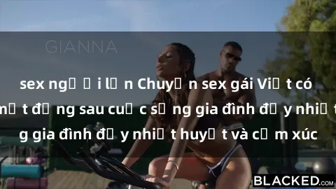sex người lớn Chuyện sex gái Việt có chồng: Những bí mật đằng sau cuộc sống gia đình đầy nhiệt huyết và cảm xúc