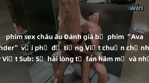phim sex châu âu Đánh giá bộ phim “Avatar: The Last Airbender” với phụ đề tiếng Việt chuẩn chỉnh từ nhóm Jav Việt Sub: Sự hài lòng từ fan hâm mộ và những điểm đáng chú ý trong bộ phim.