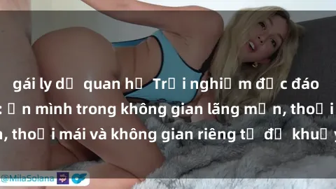 gái ly dị quan hệ Trải nghiệm độc đáo tại sex nhà nghỉ: ẩn mình trong không gian lãng mạn, thoải mái và không gian riêng tư để khuấy động tình ái.