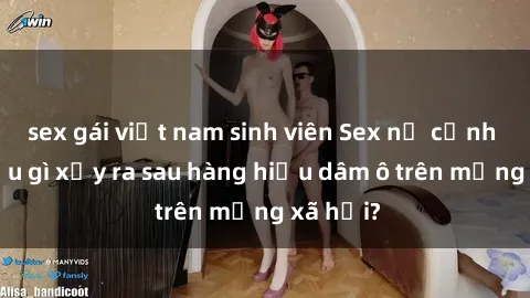 sex gái việt nam sinh viên Sex nữ cảnh sát: Điều gì xảy ra sau hàng hiệu dâm ô trên mạng xã hội?