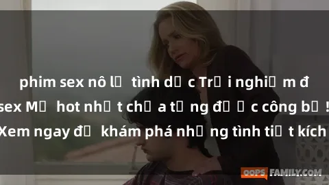 phim sex nô lệ tình dục Trải nghiệm đỉnh cao cùng phim sex Mỹ hot nhất chưa từng được công bố! Xem ngay để khám phá những tình tiết kích thích, cảnh nóng bỏng!