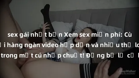 sex gái nhật bản Xem sex miễn phí: Cùng trải nghiệm với hàng ngàn video hấp dẫn và nhiều thể loại đa dạng chỉ trong một cú nhấp chuột! Đừng bỏ lỡ cơ hội thưởng thức tuyệt vời này ngay hôm nay!